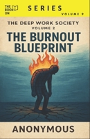 The Burnout Blueprint: Rewiring Your Life for Energy, Attention, and Meaning (The Book On Series) B0FF3CPCBM Book Cover