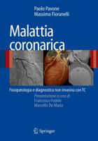 Malattia Coronarica: Fisiopatologia E Diagnostica Non Invasiva Con Tc 8847008492 Book Cover