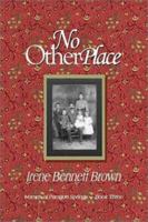 No Other Place (Brown, Irene Bennett. Women of Paragon Springs :, 3.) 0786228164 Book Cover