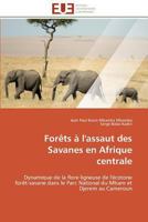 Forèts À l'Assaut Des Savanes En Afrique Centrale 3841796907 Book Cover