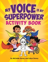 My Voice is My Superpower: Activity Book 1737825945 Book Cover