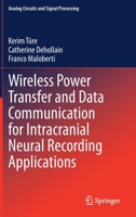 Wireless Power Transfer and Data Communication for Intracranial Neural Recording Applications 3030408256 Book Cover