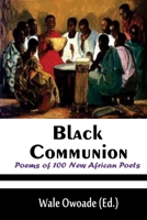 Black Communion: Poems of 100 New African Poets 9785283860 Book Cover