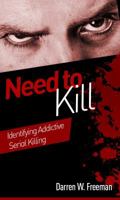 Need to Kill: Identifying Addictive Serial Killing 0999261916 Book Cover