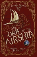 The Orb and the Airship 0988451298 Book Cover