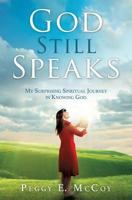 God Still Speaks: My Surprising Spiritual Journey in Knowing God 1545661006 Book Cover