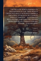 The silva of North America ?a description of the trees which grow naturally in North America exclusive of Mexico /by Charles Sprague Sargent ... ... by Charles Edward Faxon ... Volume v.2 1248130359 Book Cover