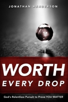 Worth Every Drop null Book Cover
