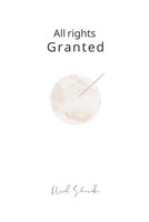 All Rights Granted: Poems on the Art of Being B0F1KSPLM4 Book Cover