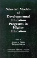 Selected Models of Developmental Education Programs in Higher Education 0761819916 Book Cover