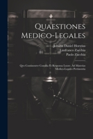 Quaestiones Medico-legales: Qvo Continentvr Consilia Et Responsa Lxxxv. Ad Materias Medico-legales Pertinentia 1022253247 Book Cover