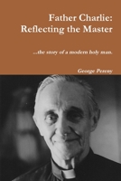 Father Charlie: Reflecting the Master 035901934X Book Cover