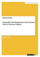 Sustainable Soil Management of the Dryland Soils in Northern Nigeria 3640921224 Book Cover