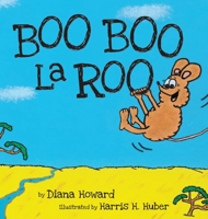 Boo Boo La Roo 1647194709 Book Cover