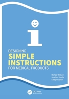 Designing Simple Instructions for Medical Products 1032722894 Book Cover