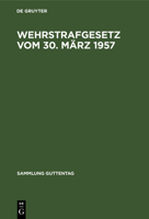 Wehrstrafgesetz Vom 30. M�rz 1957 3111037657 Book Cover