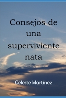 Consejos de una superviviente nata: (Sobrevive, acepta, lucha y sé feliz) (Spanish Edition) 1973345889 Book Cover