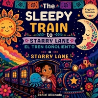 The Sleepy Train to Starry Lane: A Rhythmic Adventure for Little Vehicle Lovers (Good Night, Sweet Dreams) B0GSKVJ9S1 Book Cover