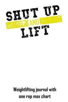 Shut Up And Lift 1793882401 Book Cover