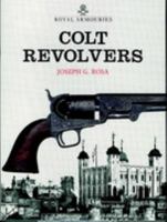 Colt Revolvers and the Tower of London 0948092041 Book Cover