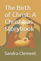 The Birth of Christ: A Christmas Storybook B0G6RFSTKY Book Cover