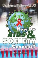 How Do AIDS & Society Connect? 1625240643 Book Cover