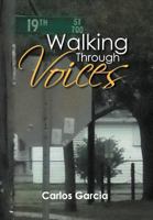 Walking Through Voices 1477146512 Book Cover