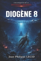 DIOGENE 8 (French Edition) B0GWMHC6YZ Book Cover