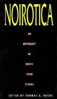 Noirotica: An Anthology of Erotic Crime Stories 1563333902 Book Cover