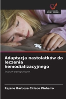 Adaptacja nastolatków do leczenia hemodializacyjnego 613942321X Book Cover