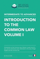 Introduction to the Common Law, Vol 1: English for an Introduction to the Common law, Vol 1 (My legal English, French language editions) 1911404105 Book Cover