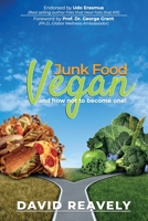 Junk Food Vegan and How Not to Become One! 1919606440 Book Cover