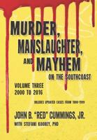 Murder, Manslaughter, and Mayhem on the Southcoast 173071806X Book Cover