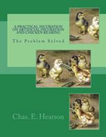 A Practical Incubation on Artificial Incubation and Chicken Rearing: The Problem Solved 1721845852 Book Cover