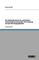 Der Historikerstreit als „politische" Auseinandersetzung über den Umgang mit der NS-Vergangenheit 3656183872 Book Cover