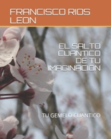 EL SALTO CUANTICO DE TU IMAGINACION: TU GEMELO CUANTICO (Spanish Edition) B08KQDYMH8 Book Cover