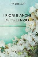 I Fiori Bianchi del Silenzio: Her Silent Friend 1914052536 Book Cover