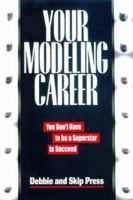 Your Modeling Career 1581150458 Book Cover
