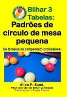 Bilhar 3 Tabelas - Padr�es de C�rculo de Mesa Pequena: de Torneios de Campeonato Professional 1625053355 Book Cover