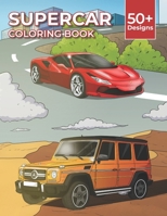 Supercar Coloring Book: Unique Collection of 50+ Amazing Designs for Car Lovers null Book Cover