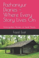 Pazhaniyur Diaries – Where Every Story Lives On: Unforgotten Stories of Tamil Nadu B0F2NCDN1R Book Cover