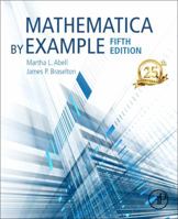 Mathematica by Example, Fourth Edition 0123743184 Book Cover