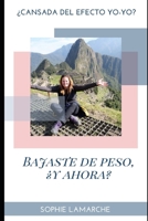 Has Perdido Peso, ¿Y Ahora Qué?: Cansada de la Dieta Yoyo B08FP9Z921 Book Cover