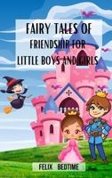 Fairy Tales of Friendship for little Boys and Girls: Enchanted bedtime stories for kids B0CR5H7BRH Book Cover