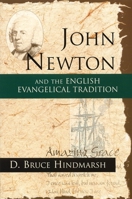 John Newton and the English Evangelical Tradition: Between the Conversions of Wesley and Wilberforce 0802847412 Book Cover