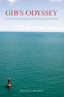 Gib's Odyssey: A Tale of Faith and Hope on the Intracoastal Waterway 0762764163 Book Cover