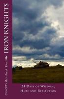 Iron Knights: 31 Days of Wisdom, Hope and Reflection 1533379726 Book Cover