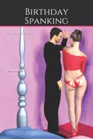Birthday Spanking: (Waiting is the Worst Part) 1795797118 Book Cover