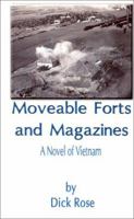 Moveable Forts and Magazines: A Novel of Vietnam 0759617333 Book Cover