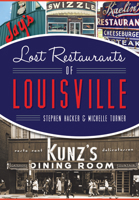 Lost Restaurants of Louisville (American Palate) 1467118125 Book Cover